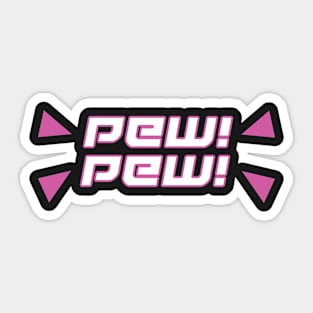 Pew Pew! Sticker